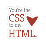 You're The CSS To My HTML Sticker