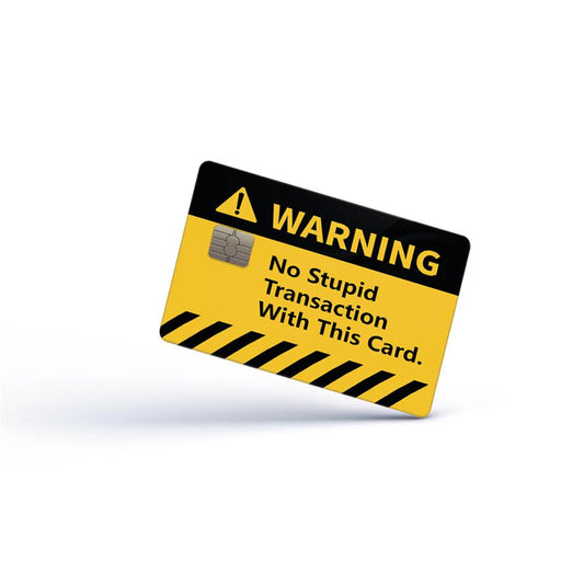 No Stupid Transaction With This Card